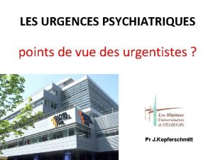 LES URGENCES PSYCHIATRIQUES points de vue des urgentistes