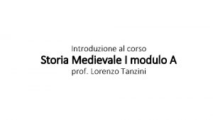 Introduzione al corso Storia Medievale I modulo A