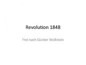 Revolution 1848 Frei nach Gnter Wollstein Quelle Prof