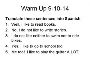 Warm Up 9 10 14 Translate these sentences