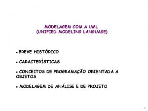 MODELAGEM COM A UML UNIFIED MODELING LANGUAGE BREVE