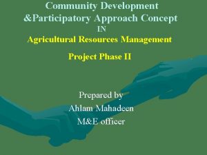 Community Development Participatory Approach Concept IN Agricultural Resources