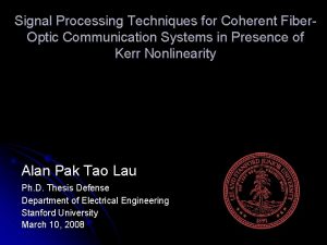 Signal Processing Techniques for Coherent Fiber Optic Communication