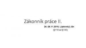 Zkonnk prce II 24 26 11 2016 Liptovsk