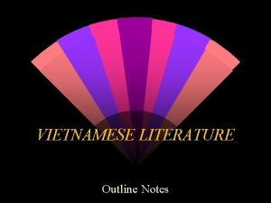 VIETNAMESE LITERATURE Outline Notes CHRONOLOGY of Events 1627