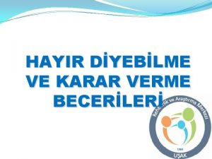 HAYIR DYEBLME VE KARAR VERME BECERLER HAYIR DYEBLME