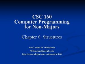 CSC 160 Computer Programming for NonMajors Chapter 6