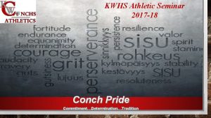 KWHS Athletic Seminar 2017 18 Conch Pride CommitmentDeterminationTradition