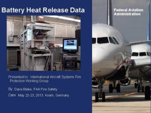 Battery Heat Release Data Federal Aviation Administration Presented