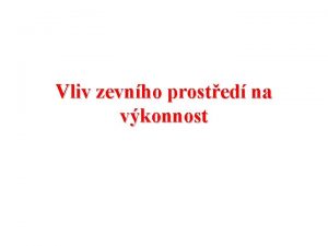 Vliv zevnho prosted na vkonnost Vysokohorsk prosted nzk