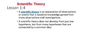 Scientific Theory Lesson 1 4 A scientific theory