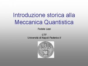 Introduzione storica alla Meccanica Quantistica Fedele Lizzi CTF