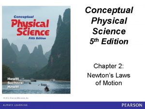 Conceptual Physical Science 5 e Chapter 2 Conceptual