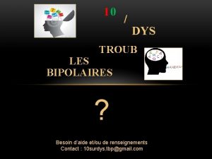 10 DYS TROUB LES BIPOLAIRES Besoin daide etou