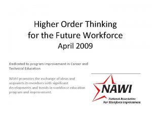 Higher Order Thinking for the Future Workforce April