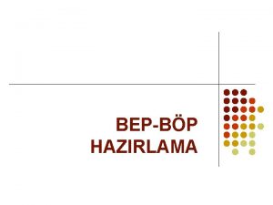 BEPBP HAZIRLAMA UYGULAMA ZLEME DEERLENDRME YNTEM TEKNK VE