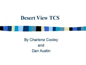 Desert View TCS By Charlene Cooley and Dan