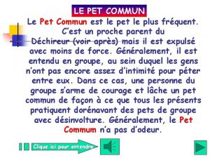 LE PET COMMUN Le Pet Commun est le