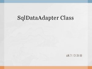 Sql Data Adapter Class 18 Sql Data Adapter