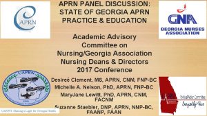 APRN PANEL DISCUSSION STATE OF GEORGIA APRN PRACTICE