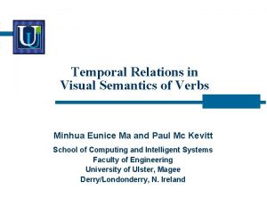 Temporal Relations in Visual Semantics of Verbs Minhua