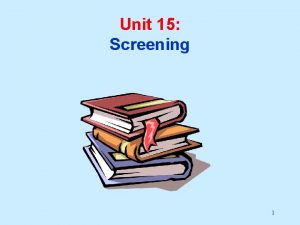 Unit 15 Screening 1 Unit 15 Learning Objectives