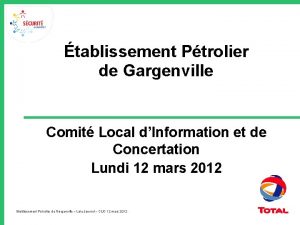 tablissement Ptrolier de Gargenville Comit Local dInformation et