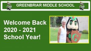 GREENBRIAR MIDDLE SCHOOL Welcome Back 2020 2021 School