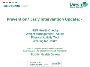 Prevention Early Intervention Update NHS Health Checks Weight