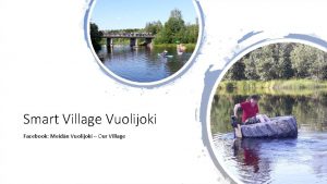 Smart Village Vuolijoki Facebook Meidn Vuolijoki Our Village