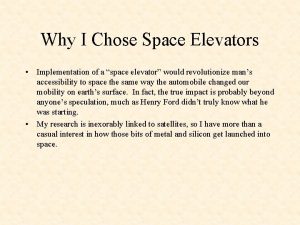 Why I Chose Space Elevators Implementation of a