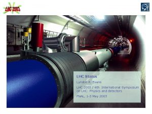 LHC Status Lyndon R Evans LHC 2003 4