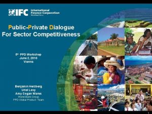 PublicPrivate Dialogue For Sector Competitiveness 5 th PPD