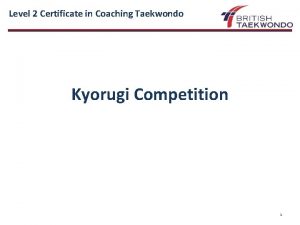 Level 2 Certificate in Coaching Taekwondo Kyorugi Competition