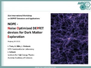 21 st International Workshop on DEPFET Detectors and