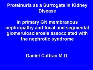 Proteinuria as a Surrogate in Kidney Disease In