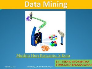 Data Mining Muslim Heri Kiswanto S Kom October