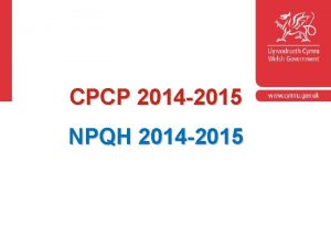 CPCP 2014 2015 NPQH 2014 2015 Cyflwyniad Mae