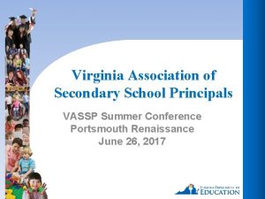 Virginia Association of Secondary School Principals VASSP Summer