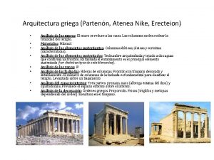 Arquitectura griega Partenn Atenea Nike Erecteion Anlisis de
