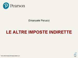 Emanuele Perucci LE ALTRE IMPOSTE INDIRETTE Tutti i