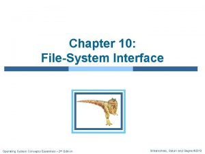 Chapter 10 FileSystem Interface Operating System Concepts Essentials