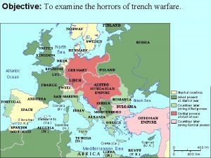 Objective To examine the horrors of trench warfare