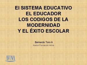 El SISTEMA EDUCATIVO EL EDUCADOR LOS CODIGOS DE