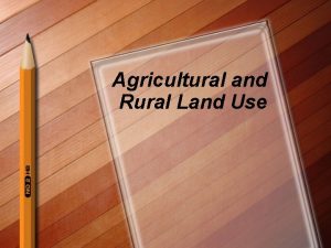 Agricultural and Rural Land Use Origin of Agriculture