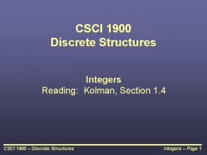CSCI 1900 Discrete Structures Integers Reading Kolman Section
