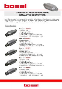 UNIVERSAL REPAIR PROGRAM CATALYTIC CONVERTERS Bosal offers a