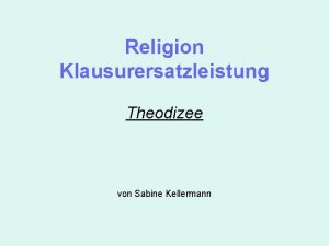 Religion Klausurersatzleistung Theodizee von Sabine Kellermann Gliederung v