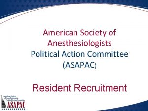 American Society of Anesthesiologists Political Action Committee ASAPAC