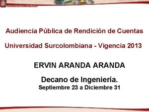 Audiencia Pblica de Rendicin de Cuentas Universidad Surcolombiana